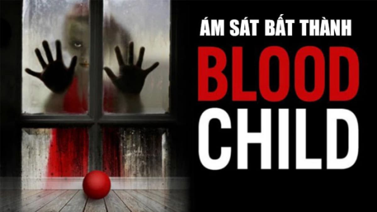Ám Sát Bất Thành (Blood Child)