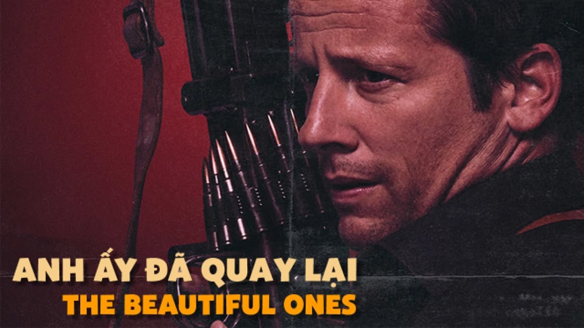 Anh Ấy Đã Quay Lại (The Beautiful Ones)