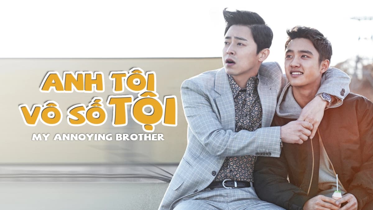 Anh tôi vô số tội (My Annoying Brother)