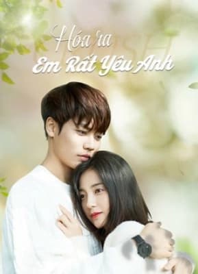Poster phim Hóa Ra Em Rất Yêu Anh