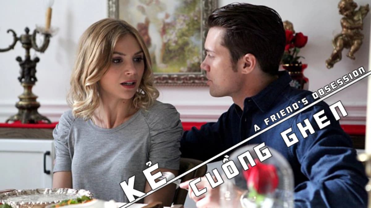 Kẻ Cuồng Ghen (A Friend's Obsession)
