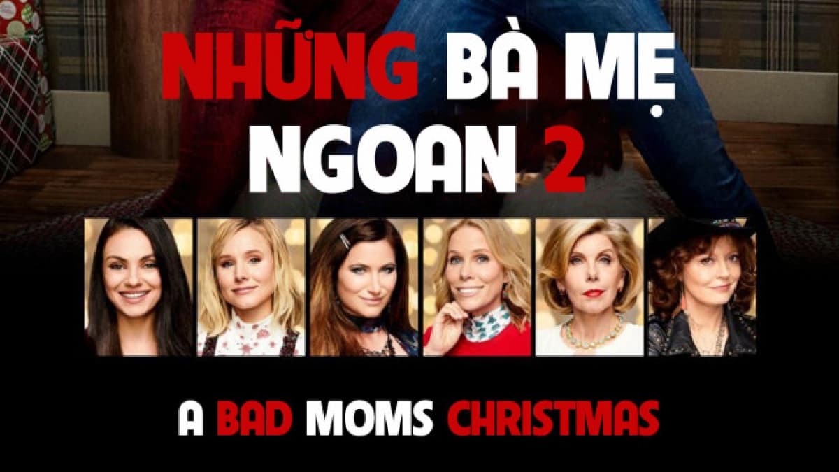 Những Bà Mẹ "Ngoan" 2 (A Bad Mom Christmas)