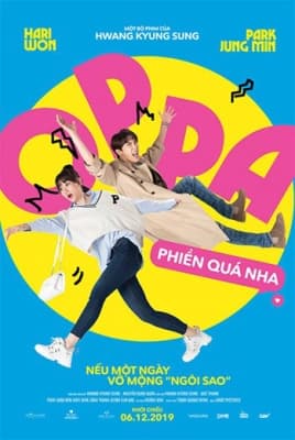 Poster phim Oppa phiền quá nha